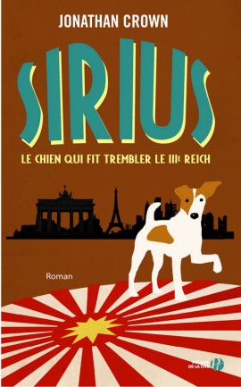 Sirius, le chien qui fit trembler le IIIe Reich